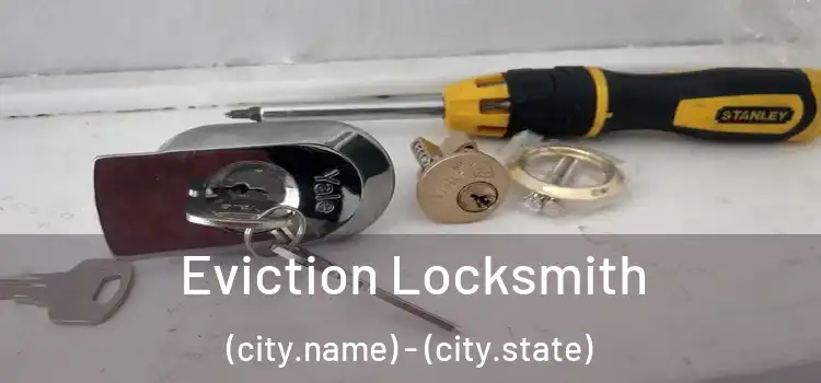 Eviction Locksmith (city.name) - (city.state)